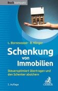 Schenkung von Immobilien - Ludger Bornewasser, Bernhard F. Klinger