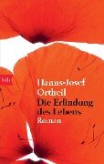 Die Erfindung des Lebens - Hanns-Josef Ortheil