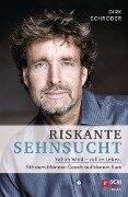 Riskante Sehnsucht - Dirk Schröder