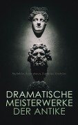 Dramatische Meisterwerke der Antike - Euripides, Aischylos, Sophokles, Aristophanes