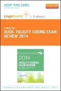 Part - Facility Coding Exam Review 2014 with ICD-10-CM/PCs - Pageburst E-Book on Vitalsource (Retail Access Card): The Certification Step - Carol J. Buck