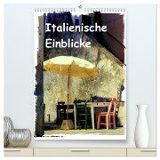 Italienische Einblicke (hochwertiger Premium Wandkalender 2025 DIN A2 hoch), Kunstdruck in Hochglanz - Gabi Hampe