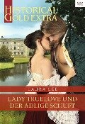 Lady Truelove und der adlige Schuft - Laura Lee Guhrke