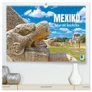 Mexiko: Natur mit Geschichte (hochwertiger Premium Wandkalender 2026 DIN A2 quer), Kunstdruck in Hochglanz - Calvendo Calvendo