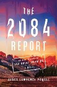 The 2084 Report - James Lawrence Powell