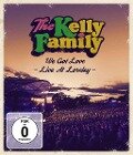 We Got Love-Live At Loreley (Bluray) - The Kelly Family