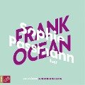 Sophie Passmann über Frank Ocean Frank Ocean - Sophie Passmann