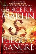 Fuego Y Sangre / Fire & Blood: 300 Years Before a Game of Thrones - George R. R. Martin