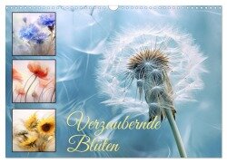 Verzaubernde Blüten (Wandkalender 2026 DIN A3 quer), CALVENDO Monatskalender - Cathrin Illgen