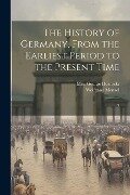 The History of Germany, From the Earliest Period to the Present Time: 3 - Wolfgang Menzel, George Horrocks