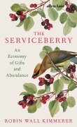 Cover-Bild zum Titel 'The Serviceberry' von 'Robin Wall Kimmerer'