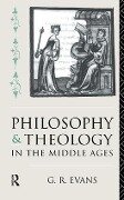 Philosophy and Theology in the Middle Ages - G R Evans
