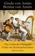 Cover-Bild zum Titel 'Das Leben der Hochgräfin Gritta von Rattenzuhausbeiuns (Märchenroman)' von 'Gisela Von Arnim, Bettina Von Arnim'