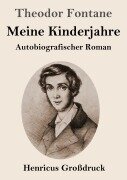 Cover-Bild zum Titel 'Meine Kinderjahre (Großdruck)' von 'Theodor Fontane'