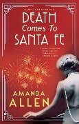 Death Comes to Santa Fe - Amanda Allen