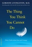 Cover-Bild zum Titel 'The Thing You Think You Cannot Do' von 'Gordon Livingston'