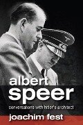 Albert Speer - Joachim C Fest