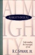 Almighty over All - R. C. Sproul Jr.