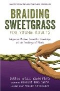 Braiding Sweetgrass for Young Adults - Monique Gray Smith, Robin Wall Kimmerer