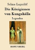 Die Königinnen von Kungahälla - Selma Lagerlöf
