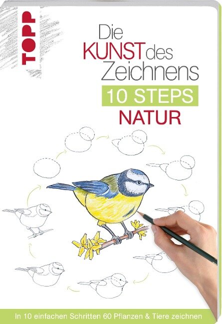 Die Kunst des Zeichnens 10 Steps - Natur - Mary Woodin