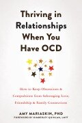 Cover-Bild zum Titel 'Thriving in Relationships When You Have Ocd' von 'Amy Mariaskin'