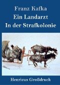 Ein Landarzt / In der Strafkolonie (Großdruck) - Franz Kafka