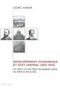 Developpement economique et Etat central (1815-1914) - Cedric Humair