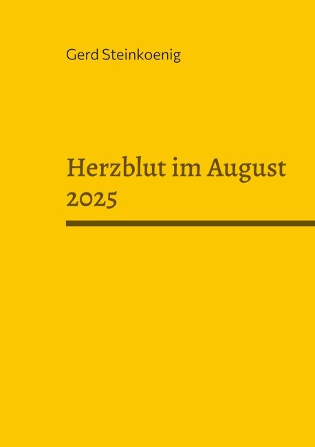 Herzblut im August 2025 - Gerd Steinkoenig