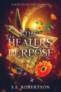 Cover-Bild zum Titel 'The Healers' Purpose' von 'S. E. Robertson'