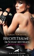 FeuchteTräume - Im Schlaf bestiegen | Erotische Geschichte - Ruben Toulouse