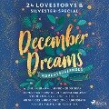 Cover-Bild zum Titel 'December Dreams. Ein Adventskalender - 24 Lovestorys plus Silvester-Special' von 'Jennifer Benkau, Alana Falk, Sandra Grauer, Stefanie Hasse, Bianca Iosivoni'