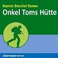 Onkel Toms Hütte (Ungekürzt) - Harriet Beecher Stowe