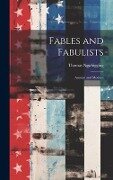 Fables and Fabulists: Ancient and Modern - Thomas Newbigging