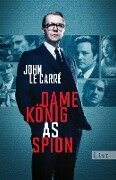 Dame, König, As, Spion - John Le Carré