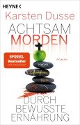 Cover-Bild zum Titel 'Achtsam morden durch bewusste Ernährung' von 'Karsten Dusse'