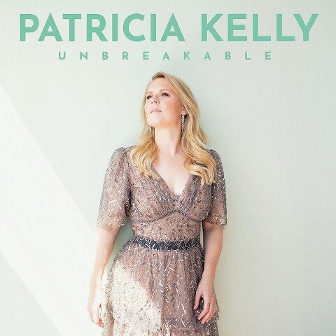 Patricia Kelly: Unbreakable - Patricia Kelly