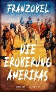 Die Eroberung Amerikas - Franzobel
