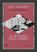 Cover-Bild zum Titel 'Il ritorno dell'ombra. La storia della Terra di mezzo' von 'John R. R. Tolkien'