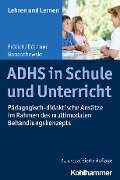 ADHS in Schule und Unterricht - Jan Frölich, Manfred Döpfner, Tobias Banaschewski