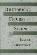 Rhetorical Figures in Science - Jeanne Fahnestock