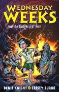 Wednesday Weeks and the Dungeon of Fire - Cristy Burne, Denis Knight