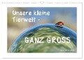 Unsere kleine Tierwelt - GANZ GROSS (Wandkalender 2025 DIN A3 quer), CALVENDO Monatskalender - Sabine Schmidt