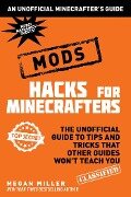 Cover-Bild zum Titel 'Hacks for Minecrafters: Mods' von 'Megan Miller'
