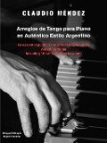 Arreglos de Tango Para Piano En Autentico Estilo Argentino - Claudio M. Ndez