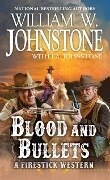 Blood and Bullets - William W. Johnstone, J. A. Johnstone