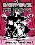 Babymouse #10: The Musical - Jennifer L Holm, Matthew Holm
