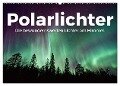 Polarlichter - Die bewundernswerten Lichter am Himmel. (Wandkalender 2024 DIN A2 quer), CALVENDO Monatskalender - M. Scott