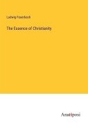 Cover-Bild zum Titel 'The Essence of Christianity' von 'Ludwig Feuerbach'