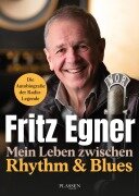Cover-Bild zum Titel 'Mein Leben zwischen Rythm & Blues' von 'Fritz Egner'